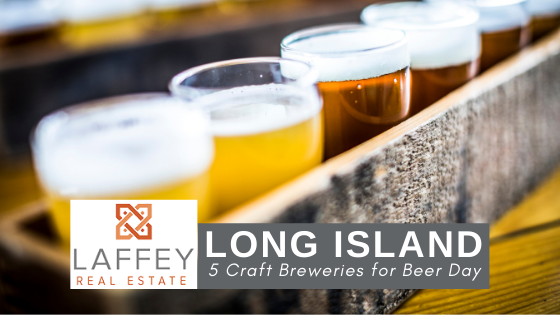 Craft Beer for Beer Day Around Long Island - Laffey Real Estate